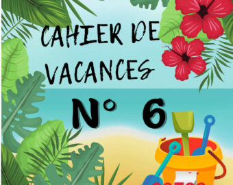 Cahier des Vacances CETEC 2025 n° 6 - C'est si bon les vacances